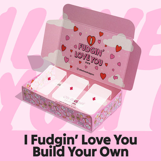Build your own: I Fudgin' Love You Box